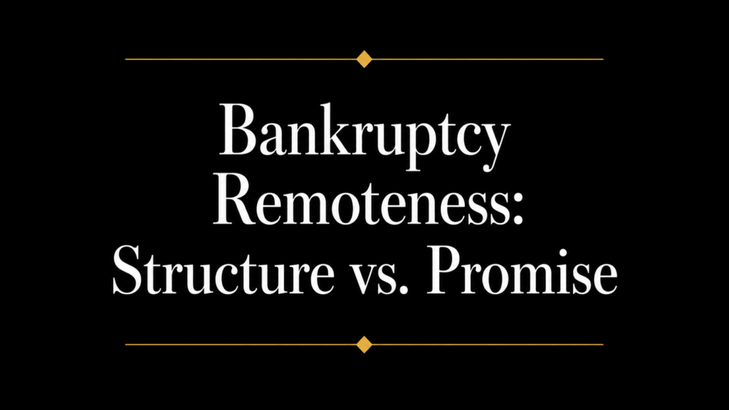 Title graphic reading "Bankruptcy Remoteness: Structure vs. Promise" in large white serif text on a black background with gold horizontal divider lines and diamond accents, emphasizing the importance of legal structure in protecting Bitcoin-backed assets.