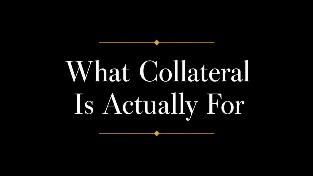 Black title slide with white serif text reading “What Collateral Is Actually For,” accented by thin gold divider lines above and below.