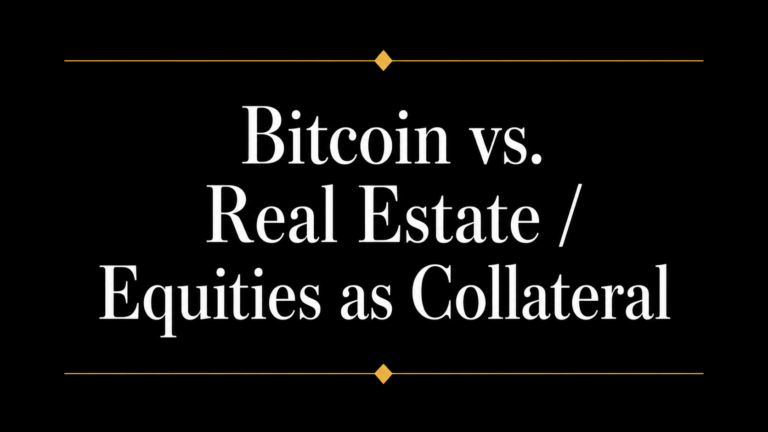 Title graphic reading “Bitcoin vs. Real Estate / Equities as Collateral” in large white serif text on a black background with gold divider lines and diamond accents.